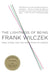 The Lightness of Being: Mass, Ether, and the Unification of Forces by Frank Wilczek