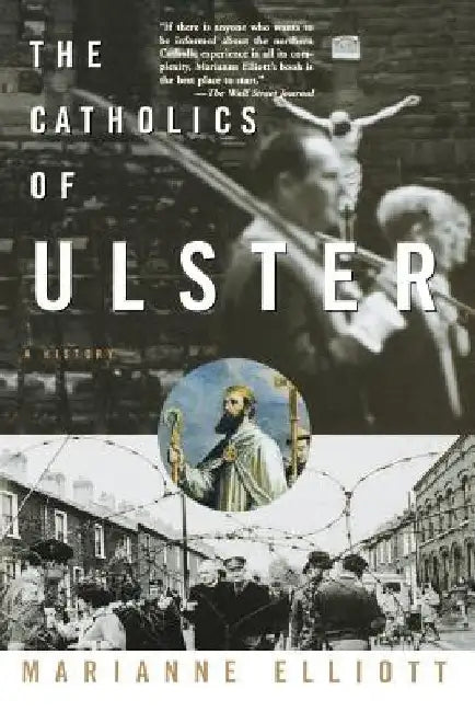 The Catholics of Ulster by Marianne Elliott