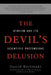 The Devil's Delusion: Atheism and Its Scientific Pretensions by David Berlinski