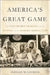America's Great Game: The Cia's Secret Arabists and the Shaping of the Modern Middle East by Hugh Wilford