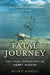Fatal Journey: The Final Expedition of Henry Hudson--A Tale of Mutiny and Murder in the Arctic by Peter C. Mancall