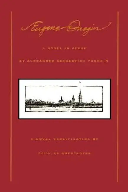 Eugene Onegin: A Novel in Verse by Alexander Sergeyevich Pushkin