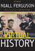 Virtual History: Alternatives and Counterfactuals by Niall Ferguson
