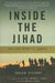 Inside the Jihad: My Life with Al Qaeda by Omar Nasiri