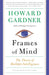 Frames of Mind: The Theory of Multiple Intelligences by Howard Gardner