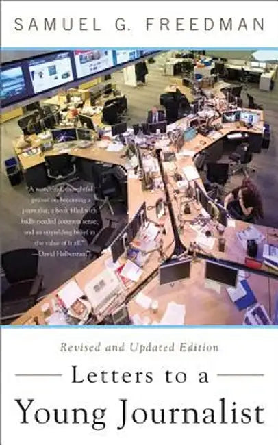 Letters to a Young Journalist by Samuel G. Freedman