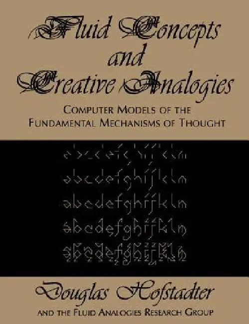 Fluid Concepts and Creative Analogies by Douglas R. Hofstadter