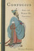 Confucius: And the World He Created by Michael Schuman