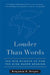 Louder Than Words: The New Science of How the Mind Makes Meaning by Benjamin K. Bergen