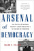 Arsenal of Democracy: The Politics of National Security -- From World War II to the War on Terrorism by Julian E. Zelizer