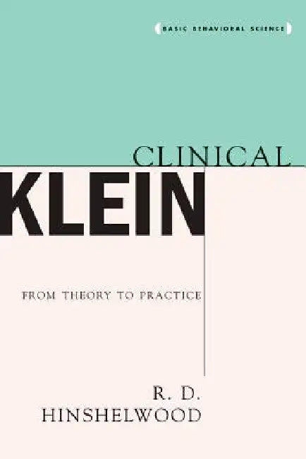 Clinical Klein by R. D. Hinshelwood