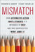 Mismatch: How Affirmative Action Hurts Students It's Intended to Help, and Why Universities Won't Admit It by Richard Sander