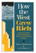 How the West Grew Rich: The Economic Transformation of the Industrial World by Nathan Rosenberg, Le Birdzell
