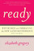 Ready: Why Women Are Embracing the New Later Motherhood by Elizabeth Gregory