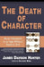 Death of Character: Moral Education in an Age Without Good or Evil by James Davison Hunter