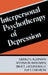 Interpersonal Psychotherapy of Depression by Gerald Klerman, Myrna M. Weissman, Bruce J. Rounsaville