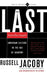 The Last Intellectuals: American Culture in the Age of Academe by Russell Jacoby