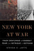 New York at War: Four Centuries of Combat, Fear, and Intrigue in Gotham by Steven H. Jaffe