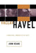 Vaclav Havel: A Political Tragedy in Six Acts by John Keane