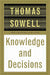 Knowledge and Decisions by Thomas Sowell