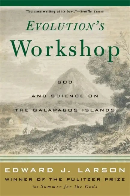 Evolution's Workshop by Edward J. Larson
