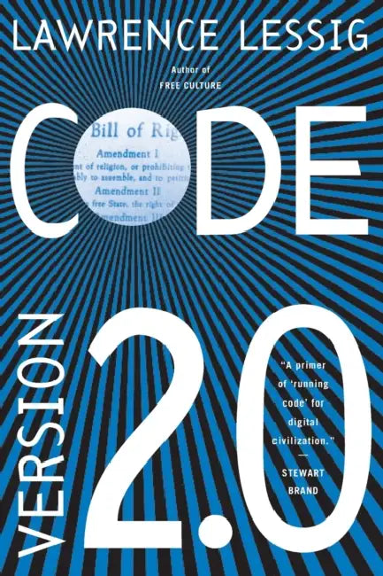 Code: And Other Laws of Cyberspace, Version 2.0 by Lawrence Lessig