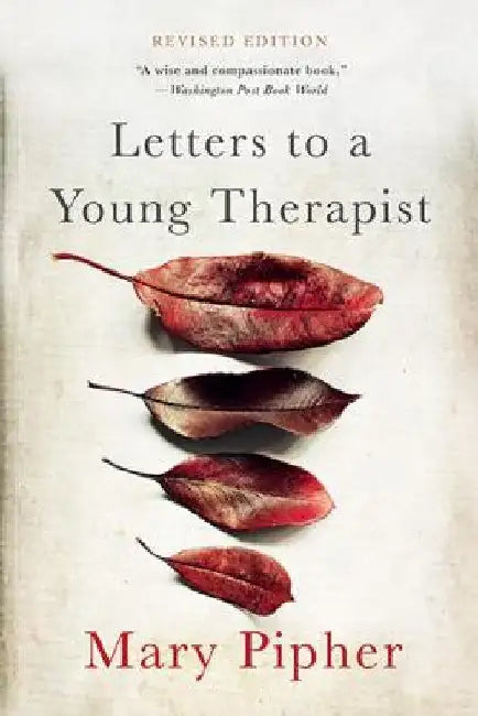 Letters to a Young Therapist by Mary Pipher