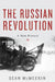 The Russian Revolution: A New History by Sean McMeekin