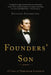Founders' Son: A Life of Abraham Lincoln by Richard Brookhiser