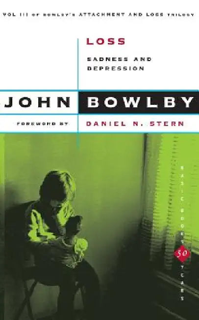 Loss: Sadness and Depression by John Bowlby