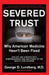 Severed Trust by George D. Lundberg