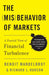 The Misbehavior of Markets: A Fractal View of Financial Turbulence by Benoit Mandelbrot, Richard L. Hudson
