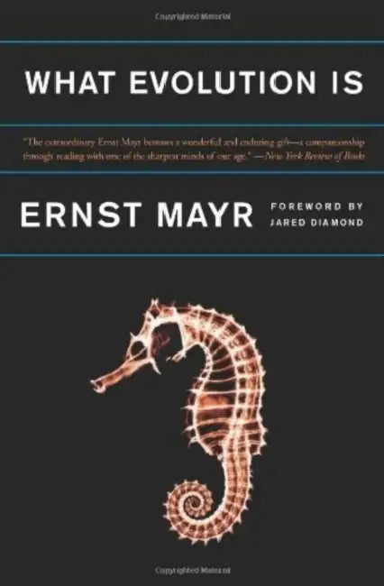 What Evolution Is by Ernst Mayr