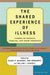 The Shared Experience of Illness: Stories of Patients, Families, and Their Therapists by Susan H. McDaniel, Jeri Hepworth, William J. Doherty