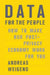 Data for the People: How to Make Our Post-Privacy Economy Work for You by Andreas Weigend