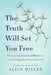 The Truth Will Set You Free by Alice Miller