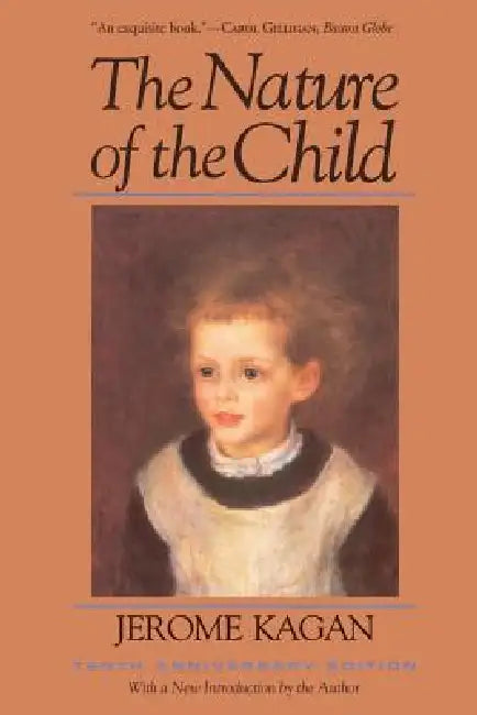The Nature of the Child (Tenth Anniversary Edition) by Jerome Kagan