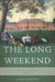 The Long Weekend: Life in the English Country House, 1918-1939 by Adrian Tinniswood