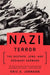 Nazi Terror: The Gestapo, Jews, and Ordinary Germans by Eric a. Johnson