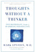 Thoughts Without a Thinker: Psychotherapy from a Buddhist Perspective by Mark Epstein