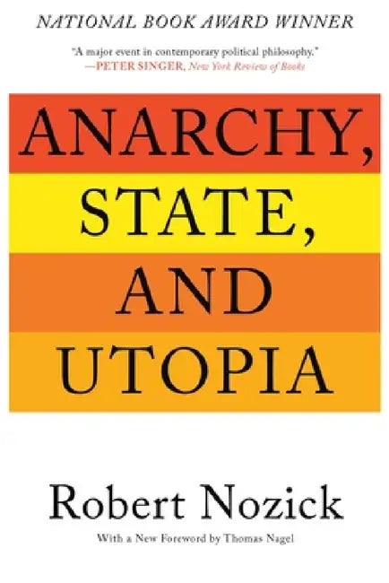 Anarchy, State, and Utopia by Robert Nozick