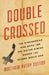 Double Crossed: The Missionaries Who Spied for the United States During the Second World War by Matthew Avery Sutton