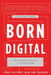 Born Digital: How Children Grow Up in a Digital Age by John Palfrey