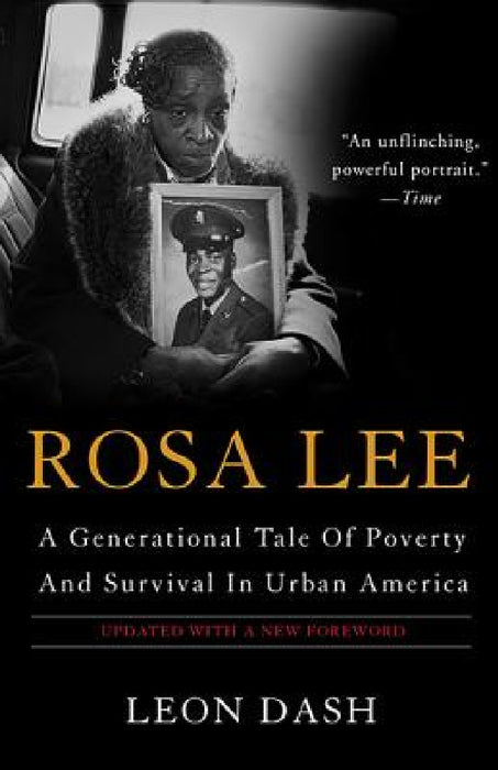 Rosa Lee: A Generational Tale of Poverty and Survival in Urban America by Leon Dash