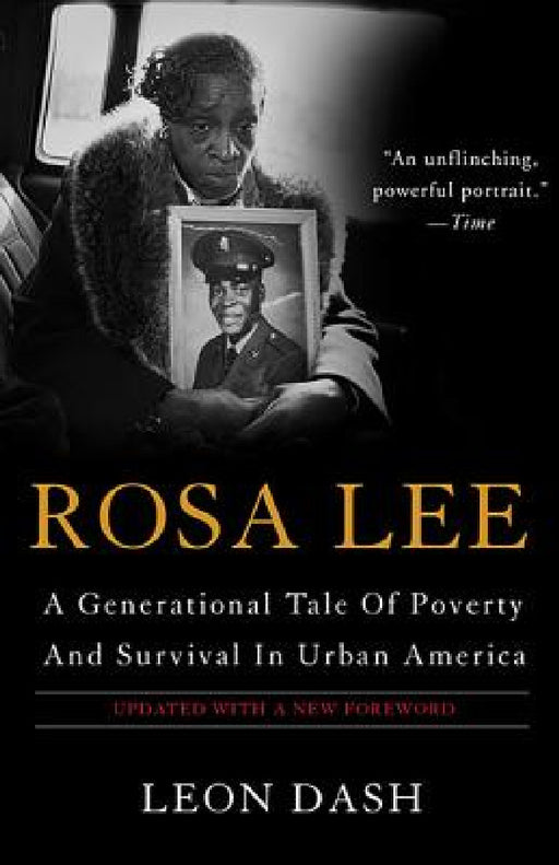 Rosa Lee: A Generational Tale of Poverty and Survival in Urban America by Leon Dash