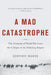 A Mad Catastrophe: The Outbreak of World War I and the Collapse of the Habsburg Empire by Geoffrey Wawro