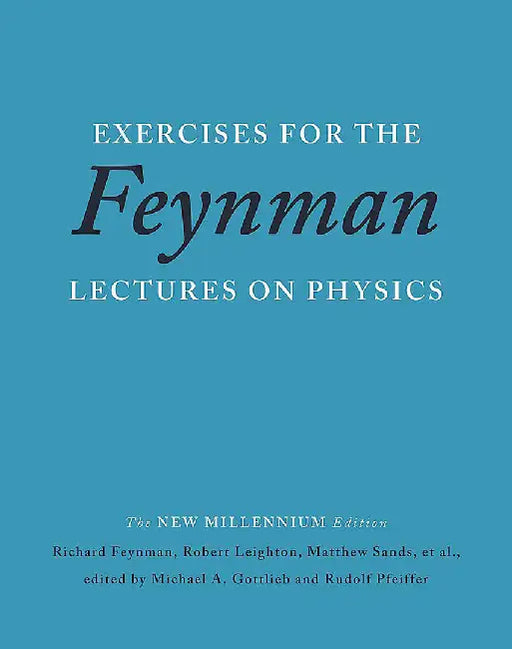 Exercises for the Feynman Lectures on Physics by Richard P. Feynman