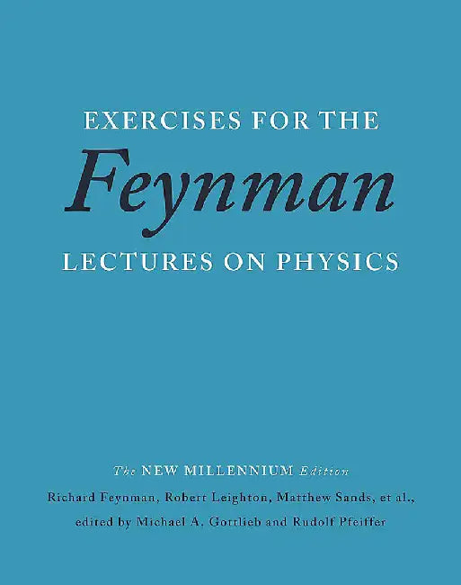 Exercises for the Feynman Lectures on Physics by Richard P. Feynman
