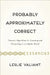Probably Approximately Correct: Nature's Algorithms for Learning and Prospering in a Complex World by Leslie Valiant