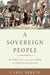 A Sovereign People: The Crises of the 1790s and the Birth of American Nationalism by Carol Berkin